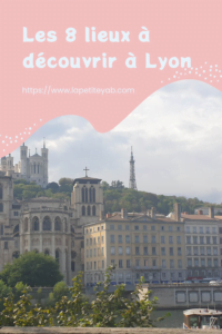 Les 8 lieux à découvrir à Lyon